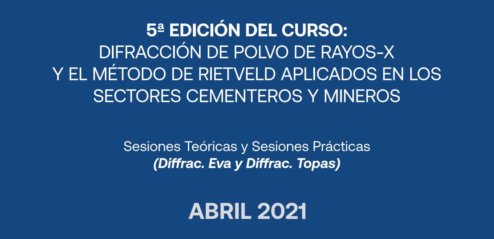 Curso Difracción de polvo de Rayos-X y el método de Rietveld aplicados en los sectores cementeros y mineros